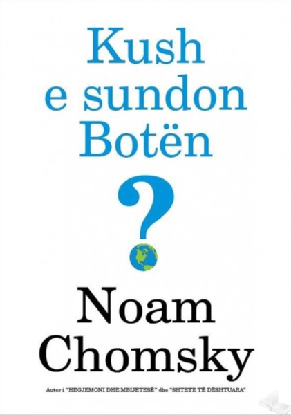 Fotoja e KUSH E SUNDON BOTEN? - NOAM CHOMSKY