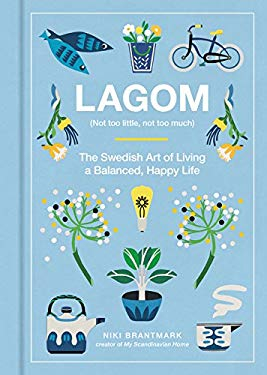 Fotoja e Lagom Not Too Little Not Too Much the Swedish Art of Living a Balanced Happy Life - Niki Brantmark