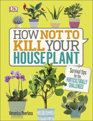 Fotoja e How Not to Kill Your House Plant - Veronica Peerless