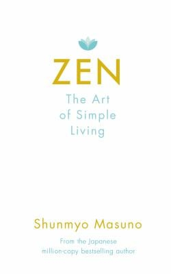 Fotoja e Zen the Art of Simple Living - Shunmyo Masuno