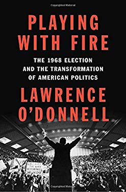 Fotoja e Playing With Fire the 1968 Election and - Lawrence O Donnell