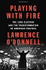 Fotoja e Playing With Fire the 1968 Election and - Lawrence O Donnell, Picture 1