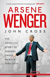 Fotoja e Arsene Wenger the Inside Story of Arsenal Under Wenger - John Cross