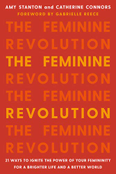 Fotoja e The Feminine Revolution 21 Ways to Igni - Amy Stanton & Catherine