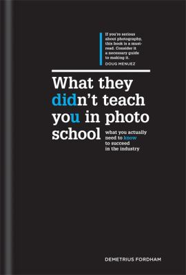 Fotoja e What They Didn T Teach You in Photo School - Demetrius Fordham