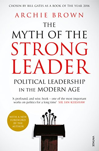 Fotoja e The Myth of the Strong Leader Political Leadership in the Modern Age - Archie Brown