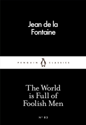 Fotoja e The World Is Full Of Foolish Uks00401 - Jean De La Fontaine