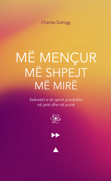 Fotoja e Me Mencur Me Shpejt Me Mire - Charles Duhigg