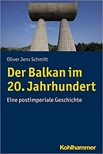 Fotoja e Der Balkan Im 20 Jahrhundert - Oliver Jens Schmitt