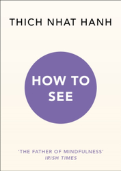 Fotoja e How To See - Thich Nhat Hanh