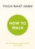 Fotoja e How To Walk - Thich Nhat Hanh, Picture 1