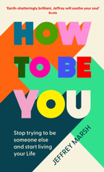 Fotoja e How To Be You - Jeffrey Marsh