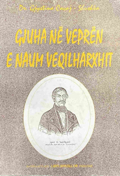 Fotoja e Gjuha Ne Vepren E Naum Veqilha - Gjystina Cacaj Shushka