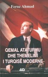 Fotoja e Qemal Ataturku Dhe Themelimi I Turqise Moderne - Feroz Ahmad