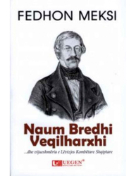 Fotoja e Naum Bredhi Veqilharxhi Dhe Vijueshmeria E Levizjes Kombetare Shqiptare - Fedhon Meksi
