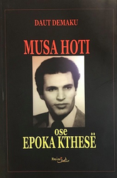 Fotoja e Musa Hoti Ose Epoka Kthese - Daut Demaku