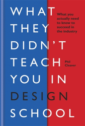 Fotoja e What They Didnt Teach You In Design - Phil Cleaver