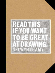 Fotoja e Read This If You Want To Be Great At Drawing - Selwyn Leamy