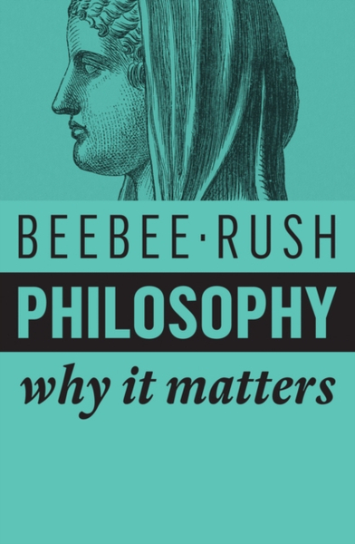 Fotoja e Philosophy Why It Matters - Helen Beebee Michael Rush
