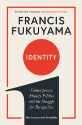 Fotoja e Identity Contemporary Identity Politics And The Struggle For Re - Francis Fukuyama