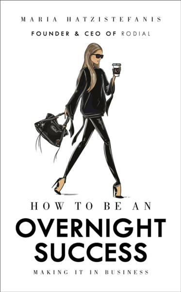 Fotoja e How To Be An Overnight Success - Maria Hatzistefanis
