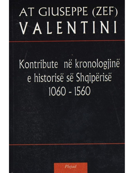 Fotoja e Kontribute Ne Kronologjine E Historise Se Shqiperise 1060-1560 - Zef Valentini
