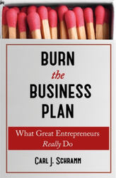 Fotoja e Burn The Business Plan Whats Great Entrepreneurs Really Do - Carl J Schramm