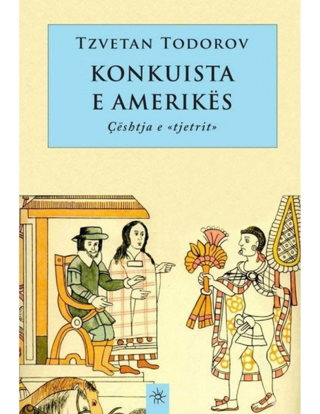 Fotoja e Konkuista E Amerikes - Tzvetan Todorov