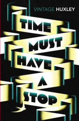 Fotoja e Time Must Have A Stop - Aldous Huxley