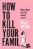 Fotoja e How To Kill Your Family - Bella Mackie, Picture 1