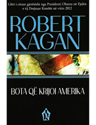 Fotoja e Bota Qe Krijoi Amerika - Robert Kagan