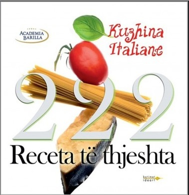 Fotoja e 222 Receta Te Thjeshta Kuzhina Italiane - Akademia Barilla