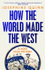 Fotoja e How The World Made The West - Josephine Quinn, Picture 1