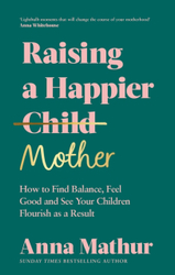 Fotoja e Raising A Happier Mother - Anna Mathur