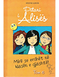 Fotoja e Ditari I Alises 6 Mire Se Erdhet Ne Klasen E 6 - Sylvie Louis