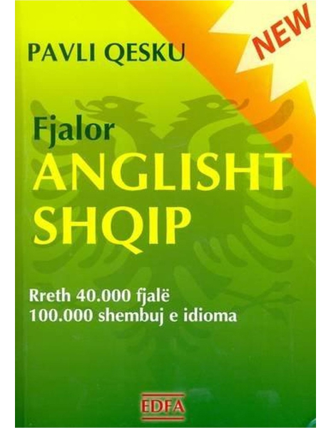 Fotoja e Fjalor Anglisht Shqip Rreth 40000 Fjale 100000 Shembuj E Idioma - Pavli Qesku