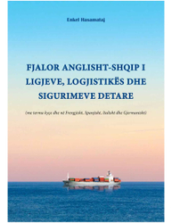 Fotoja e Fjalor Anglisht-shqip I Ligjeve, Logjistikes Dhe Sigurimeve Detare - Enkel Hasamataj