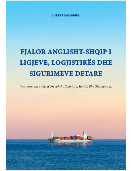 Fotoja e Fjalor Anglisht-shqip I Ligjeve, Logjistikes Dhe Sigurimeve Detare - Enkel Hasamataj