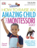 Fotoja e Raise An Amazing Child Montessori Way - Tim Seldin, Picture 1