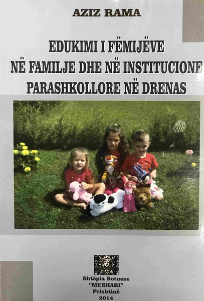 Fotoja e Edukimi I Femijeve Ne Familje Dhe Ne Institucione Parashkollore - Aziz Rama
