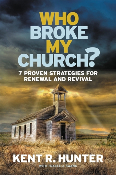 Fotoja e Who Broke My Church? - Kent R. Hunter
