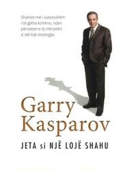 Fotoja e Jeta Si Nje Loje Shahu - Gary Kasparov