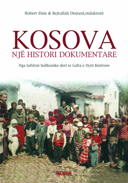 Fotoja e Kosova Nje Histori Dokumentare - Robert Elsie Bejtullah Destani