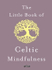 Fotoja e Little Book Of Celtic Mindfulness - Sarah Byrne, Picture 1