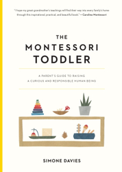 Fotoja e The Montessori Toddler A Parents Guide To Raising A Curious - Simone Daviessimone Davis
