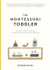 Fotoja e The Montessori Toddler A Parents Guide To Raising A Curious - Simone Daviessimone Davis, Picture 1