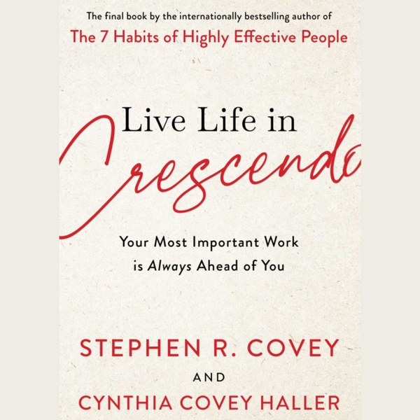Fotoja e Live Life In Crescendo - Stephen R. Covey