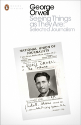 Fotoja e Seeing Things As They Are Selected Journalism - George Orwell