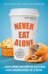 Fotoja e Never Eat Alone - Keith Ferrazzi