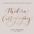 Fotoja e Modern Calligraphy A Step-by-step Guide To Mastering The Art - Lucy Edmonds, Picture 1